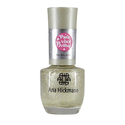 ESMALTE ANA HICKMANN 9ML - PARA VOC BRILHAR - NA BALADA